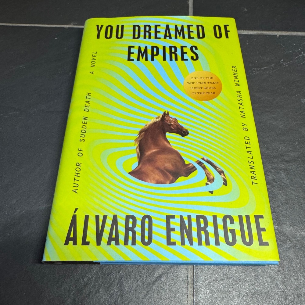 You Dreamed of Empires Alvaro Enrigue Hardcover 2024 Historical Fiction Novel